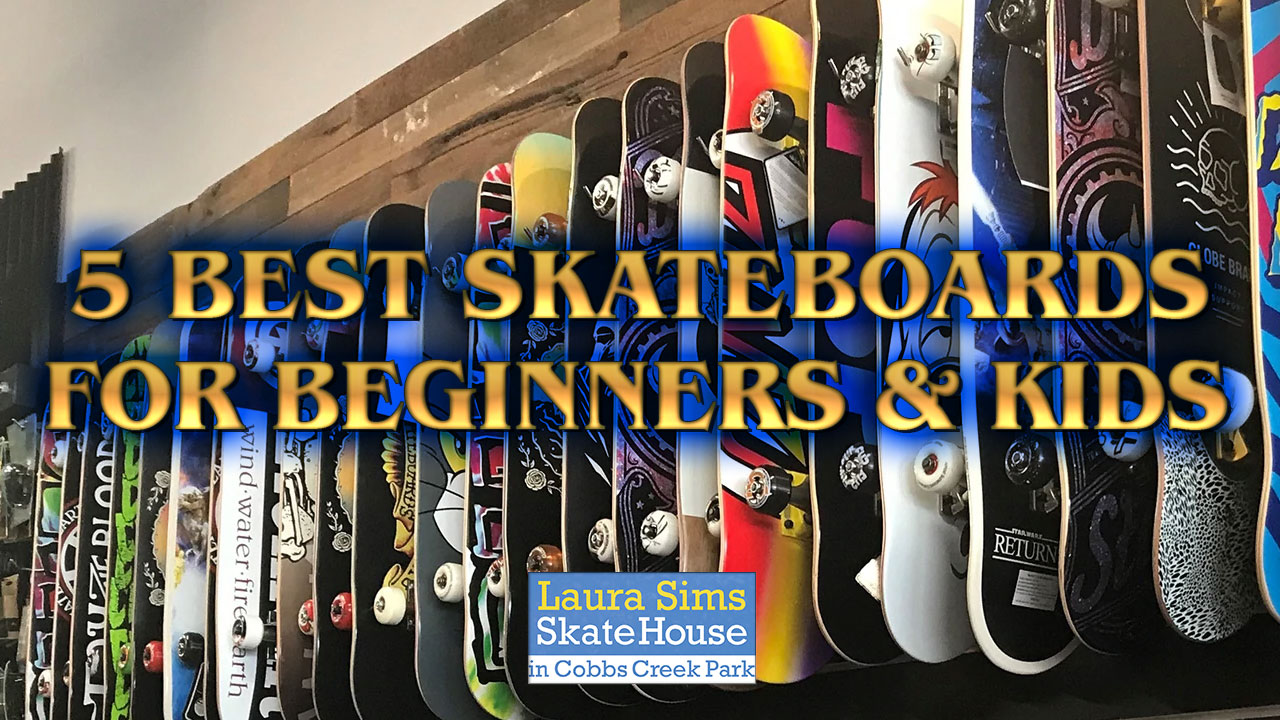 5 Best Skateboards For Kids or Beginners