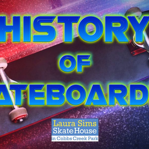 The Origin Historical of Skateboarding Popularity 2022